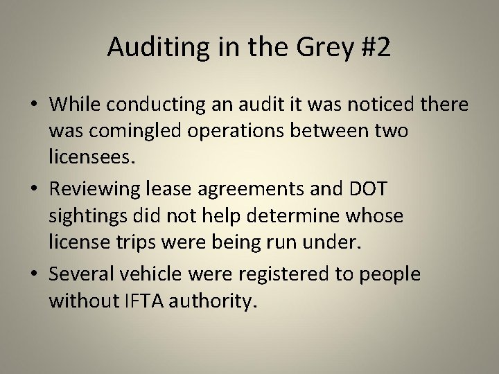 Auditing in the Grey #2 • While conducting an audit it was noticed there