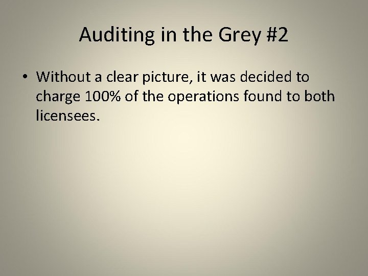 Auditing in the Grey #2 • Without a clear picture, it was decided to