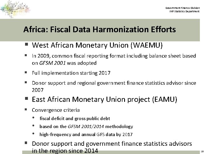 Government Finance Division IMF Statistics Department Africa: Fiscal Data Harmonization Efforts § West African