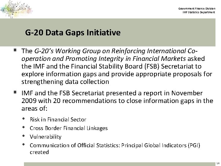 Government Finance Division IMF Statistics Department G-20 Data Gaps Initiative § The G-20’s Working