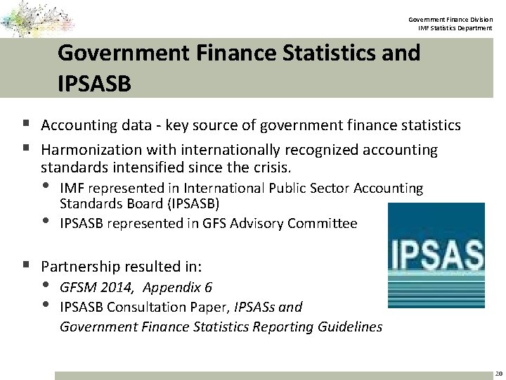 Government Finance Division IMF Statistics Department Government Finance Statistics and IPSASB § Accounting data