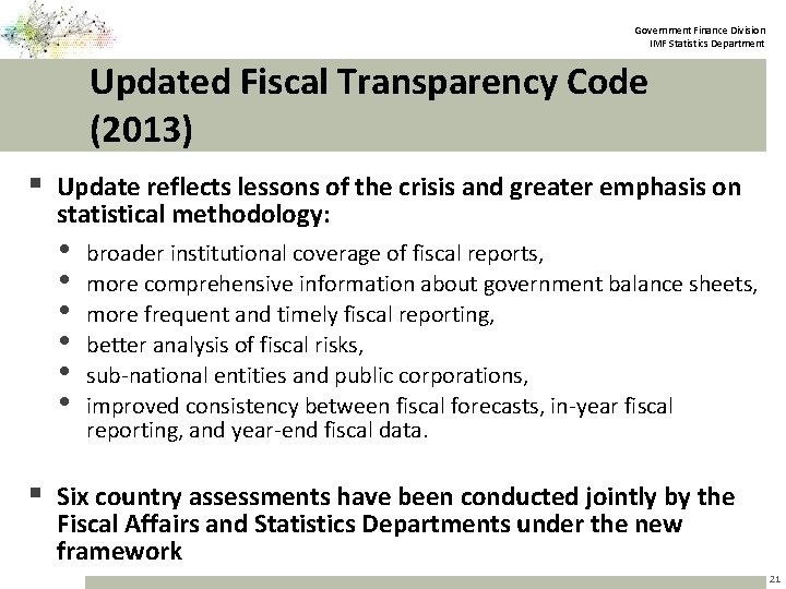 Government Finance Division IMF Statistics Department Updated Fiscal Transparency Code (2013) § Update reflects