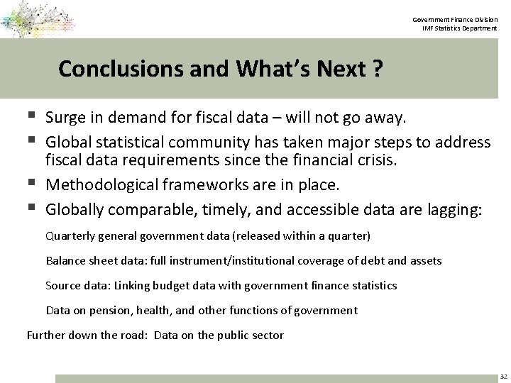 Government Finance Division IMF Statistics Department Conclusions and What’s Next ? § Surge in