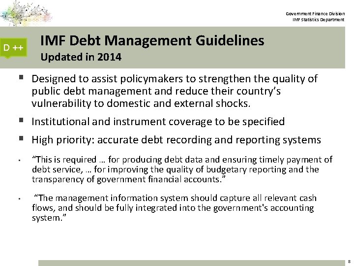 Government Finance Division IMF Statistics Department D ++ IMF Debt Management Guidelines Updated in