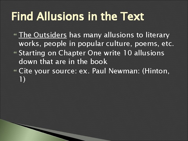 Find Allusions in the Text The Outsiders has many allusions to literary works, people Find Allusions in the Text The Outsiders has many allusions to literary works, people
