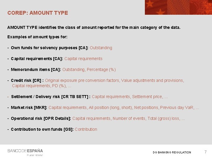 COREP: AMOUNT TYPE identifies the class of amount reported for the main category of