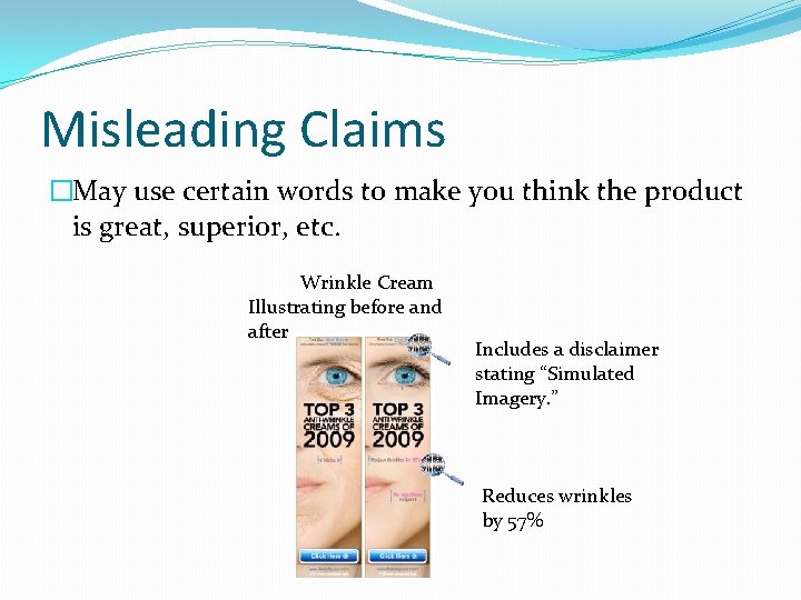 Misleading Claims �May use certain words to make you think the product is great, Misleading Claims �May use certain words to make you think the product is great,