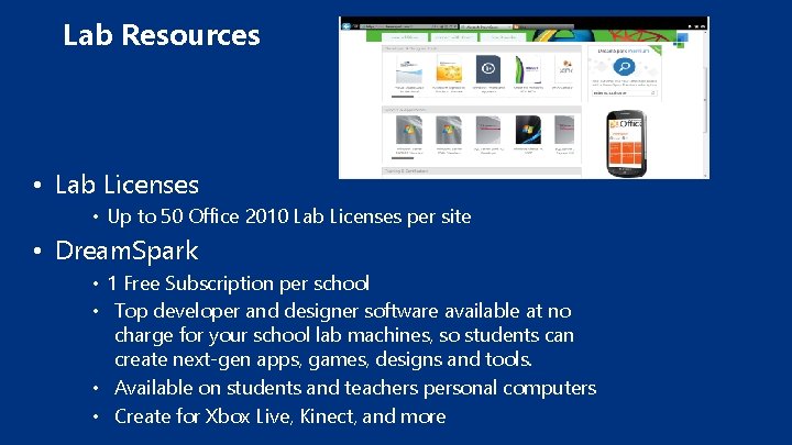 Lab Resources • Lab Licenses • Up to 50 Office 2010 Lab Licenses per
