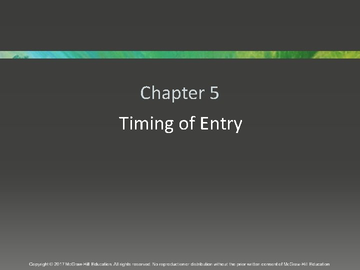 Chapter 5 Timing of Entry Chapter 5 Timing of Entry
