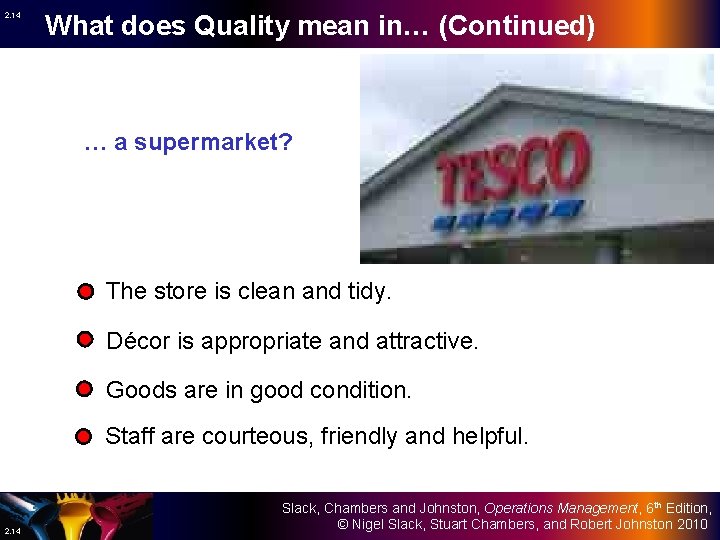 2. 14 What does Quality mean in… (Continued) … a supermarket? The store is