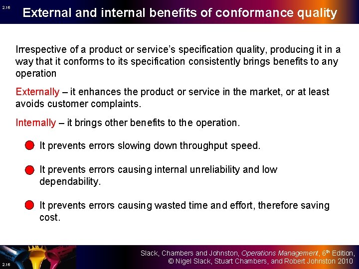 2. 16 External and internal benefits of conformance quality Irrespective of a product or