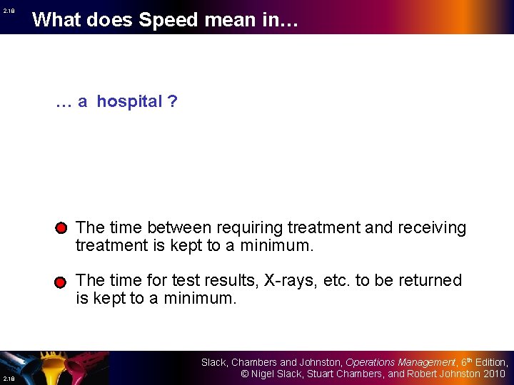 2. 18 What does Speed mean in… … a hospital ? The time between