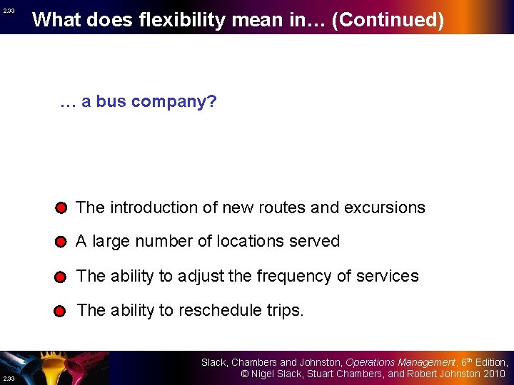 2. 33 What does flexibility mean in… (Continued) … a bus company? The introduction