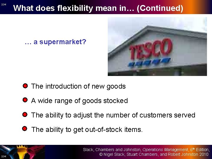 2. 34 What does flexibility mean in… (Continued) … a supermarket? The introduction of