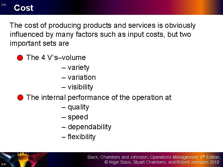 2. 41 Cost The cost of producing products and services is obviously influenced by