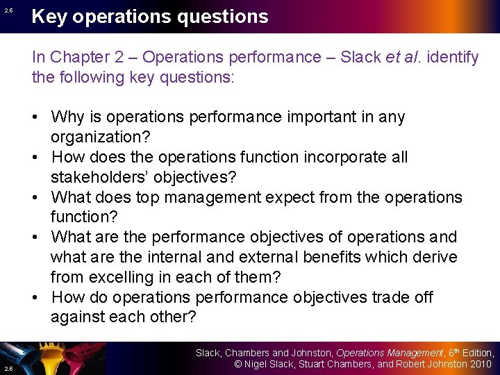 2. 5 Key operations questions In Chapter 2 – Operations performance – Slack et