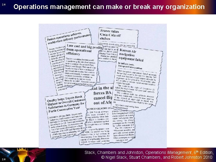 2. 6 Operations management can make or break any organization Slack, Chambers and Johnston,