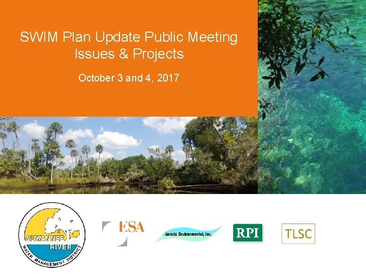 SWIM Plan Update Public Meeting Issues & Projects October 3 and 4, 2017 