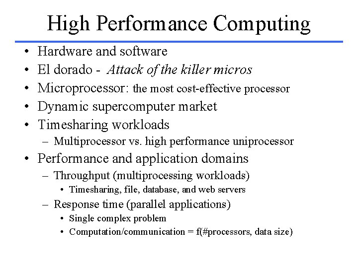 High Performance Computing • • • Hardware and software El dorado - Attack of