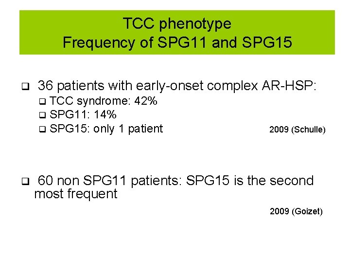 TCC phenotype Frequency of SPG 11 and SPG 15 q 36 patients with early-onset