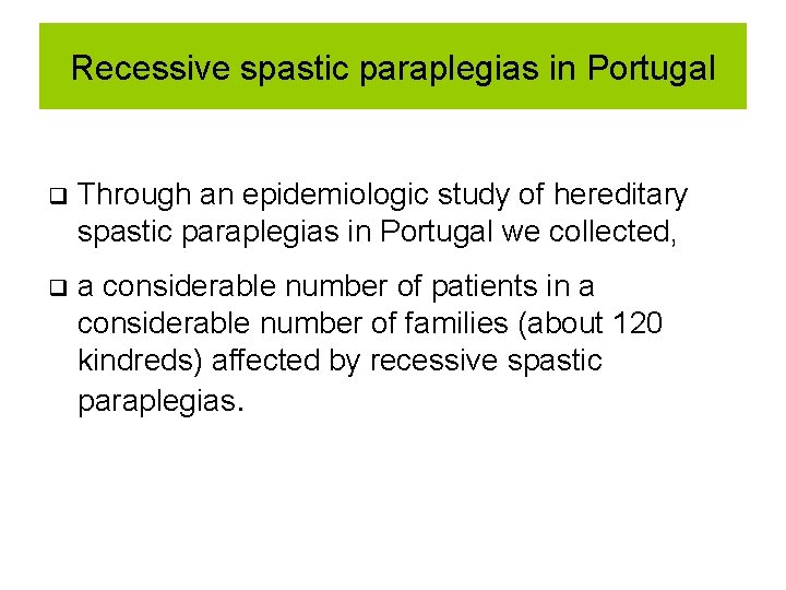 Recessive spastic paraplegias in Portugal q Through an epidemiologic study of hereditary spastic paraplegias