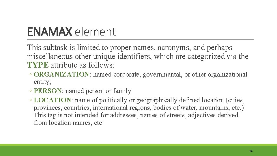 ENAMAX element This subtask is limited to proper names, acronyms, and perhaps miscellaneous other