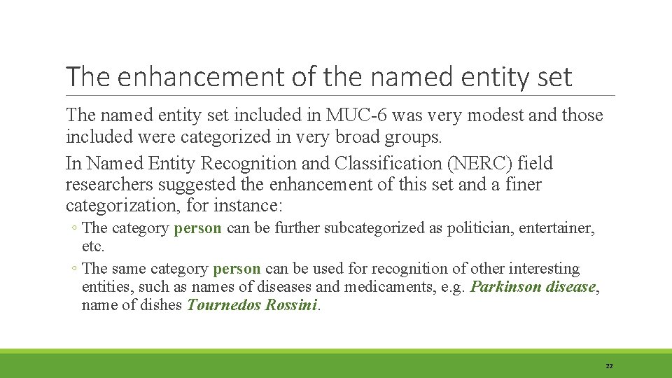 The enhancement of the named entity set The named entity set included in MUC-6