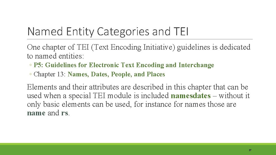 Named Entity Categories and TEI One chapter of TEI (Text Encoding Initiative) guidelines is