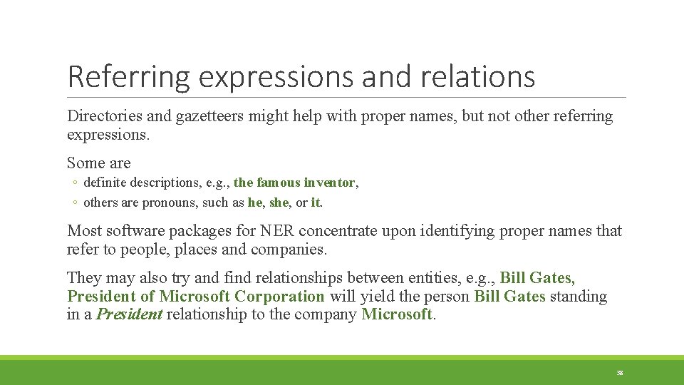 Referring expressions and relations Directories and gazetteers might help with proper names, but not