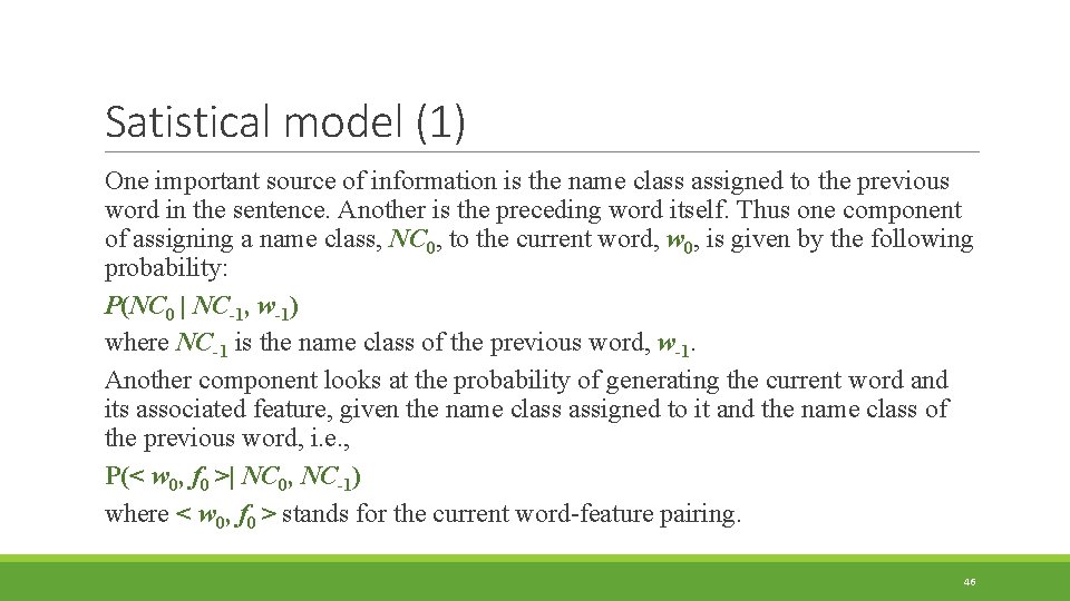 Satistical model (1) One important source of information is the name class assigned to