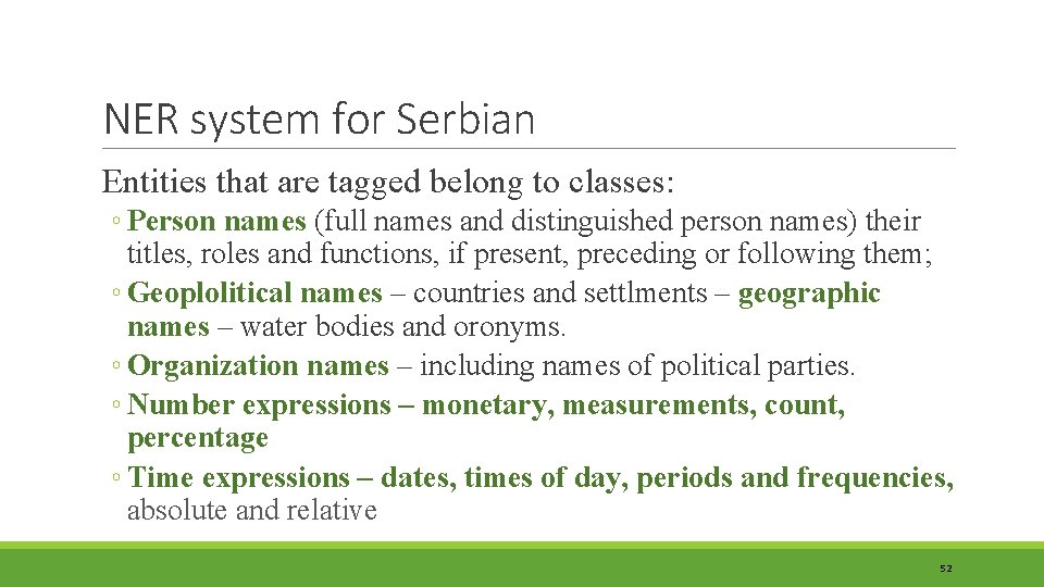 NER system for Serbian Entities that are tagged belong to classes: ◦ Person names