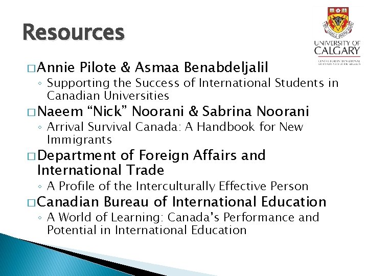 Resources � Annie Pilote & Asmaa Benabdeljalil ◦ Supporting the Success of International Students