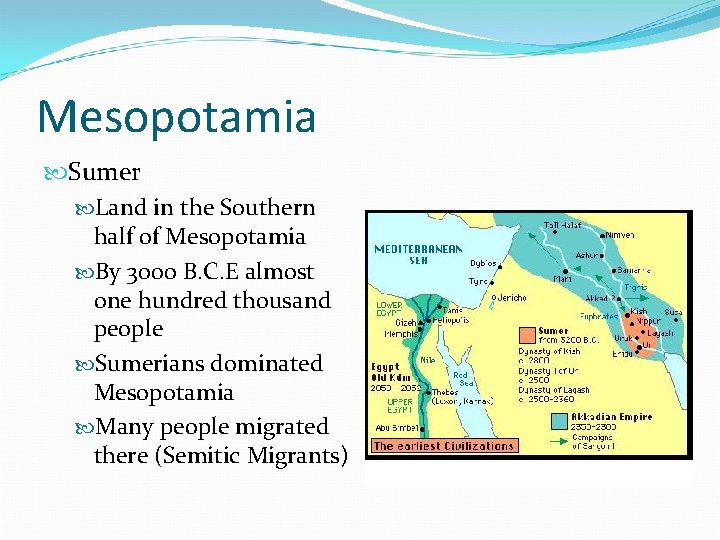 Mesopotamia Sumer Land in the Southern half of Mesopotamia By 3000 B. C. E