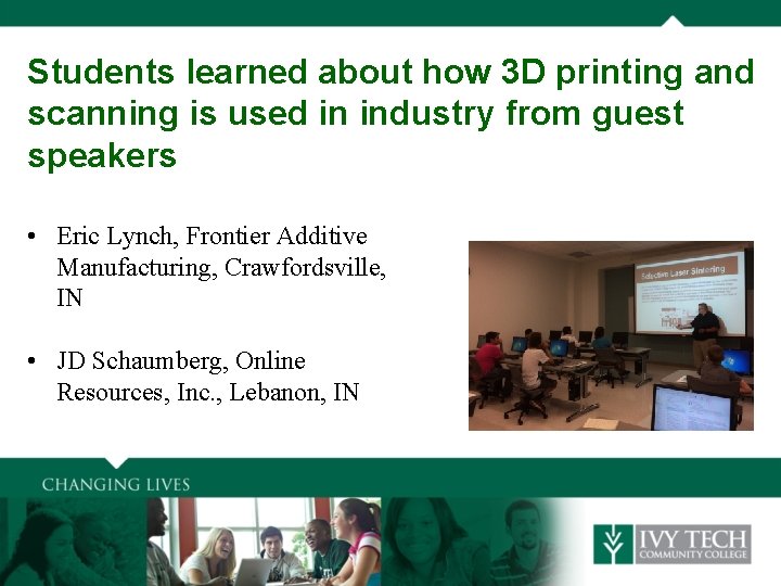 Students learned about how 3 D printing and scanning is used in industry from