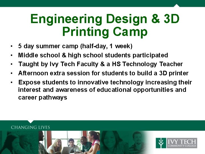 Engineering Design & 3 D Printing Camp • • • 5 day summer camp