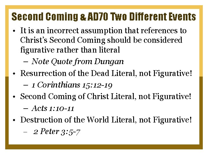 Second Coming & AD 70 Two Different Events • It is an incorrect assumption