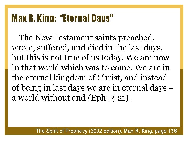 Max R. King: “Eternal Days” The New Testament saints preached, wrote, suffered, and died