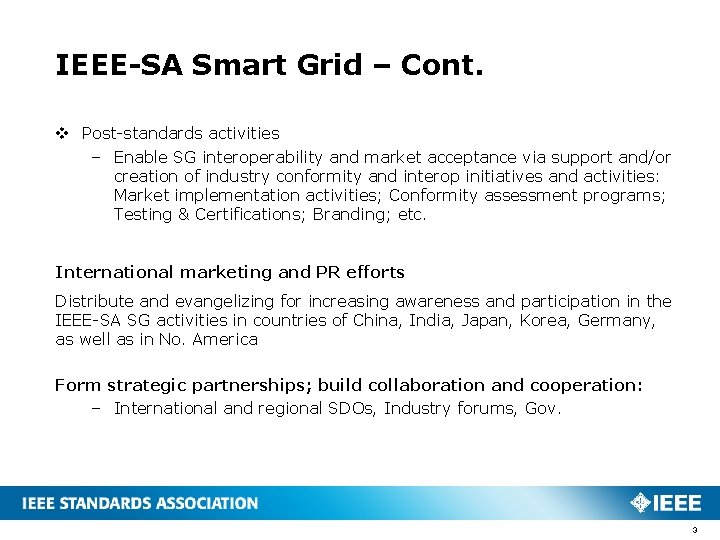 IEEE-SA Smart Grid – Cont. v Post-standards activities – Enable SG interoperability and market