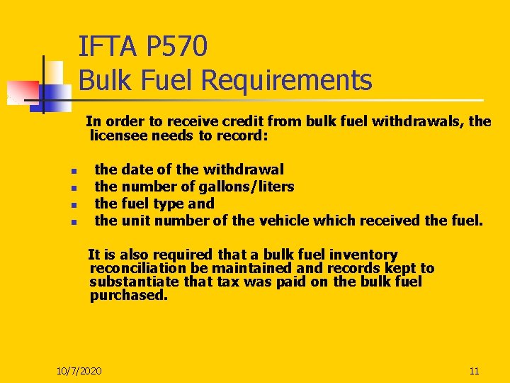 IFTA P 570 Bulk Fuel Requirements In order to receive credit from bulk fuel