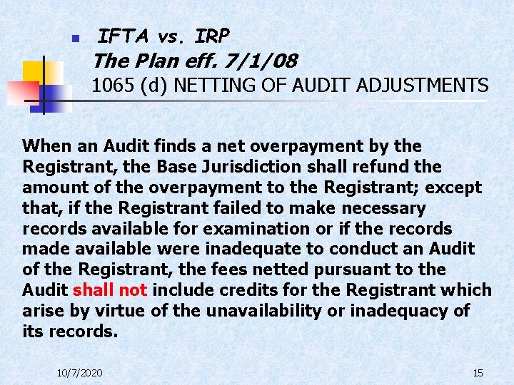 n IFTA vs. IRP The Plan eff. 7/1/08 1065 (d) NETTING OF AUDIT ADJUSTMENTS