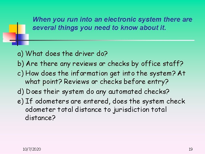 When you run into an electronic system there are several things you need to