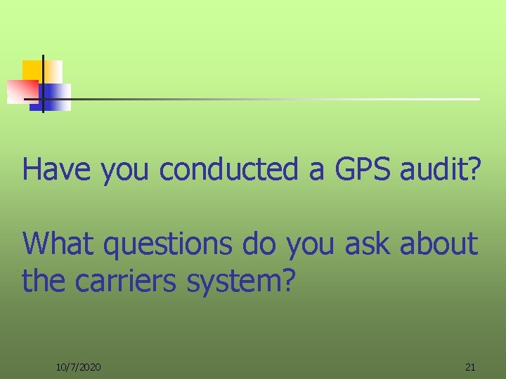 Have you conducted a GPS audit? What questions do you ask about the carriers