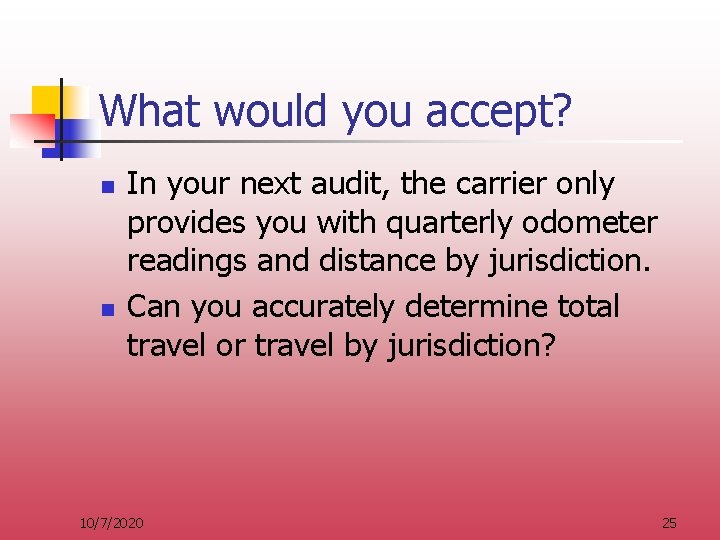 What would you accept? n n In your next audit, the carrier only provides