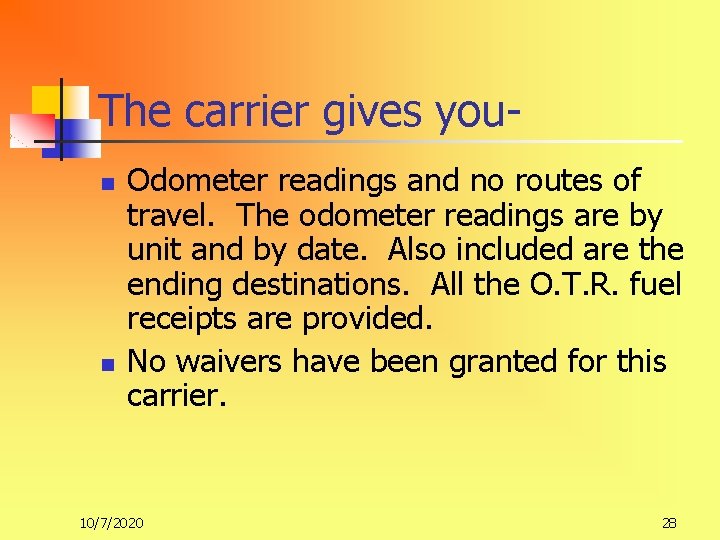 The carrier gives youn n Odometer readings and no routes of travel. The odometer