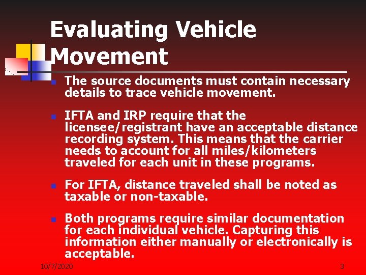 Evaluating Vehicle Movement n n The source documents must contain necessary details to trace