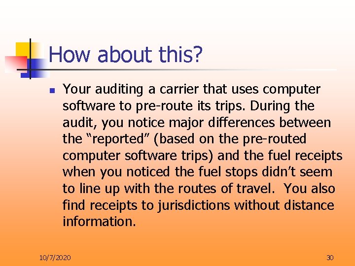 How about this? n Your auditing a carrier that uses computer software to pre-route