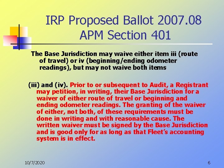 IRP Proposed Ballot 2007. 08 APM Section 401 The Base Jurisdiction may waive either