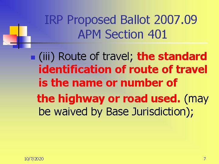 IRP Proposed Ballot 2007. 09 APM Section 401 n (iii) Route of travel; the