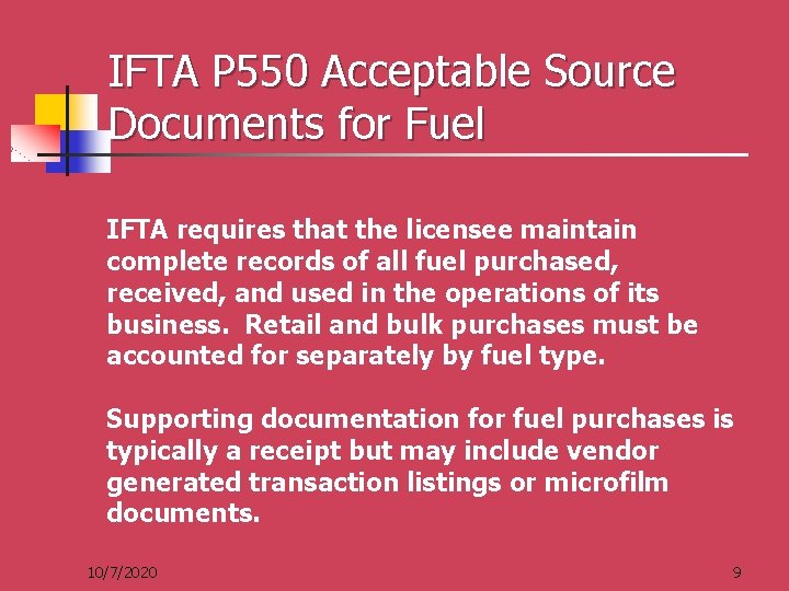 IFTA P 550 Acceptable Source Documents for Fuel IFTA requires that the licensee maintain