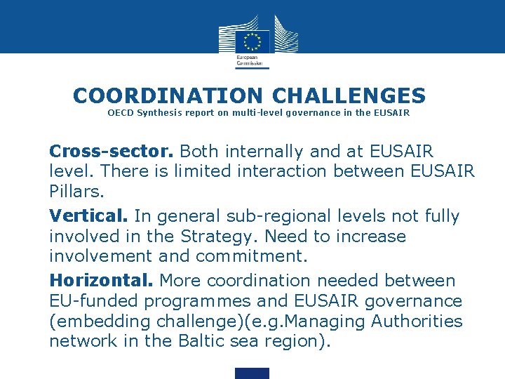 COORDINATION CHALLENGES OECD Synthesis report on multi-level governance in the EUSAIR • Cross-sector. Both